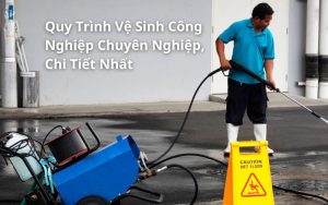 quy trình vệ sinh công nghiệp