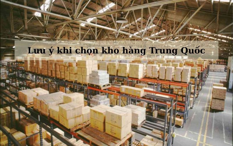 một số lưu ý khi chọn kho hàng trung quốc