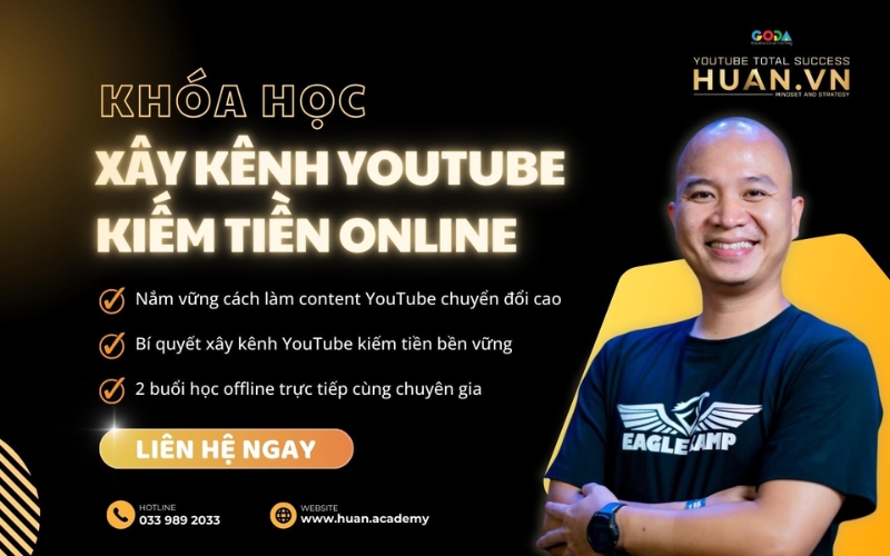 xây kênh youtube kiếm tiền tại huân academy